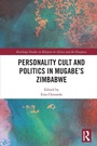 Cover: Personality Cult and Politics in Mugabe's Zimbabwe - Routledge