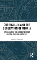 Cover: Curriculum and the Generation of Utopia - Routledge