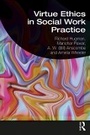 Cover: Virtue Ethics in Social Work Practice - Routledge