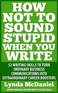 Enlarge image Cover: How Not to Sound Stupid When You Write (Write Faster Series, #2) - Lynda McDaniel