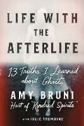 Cover: Life with the Afterlife - Grand Central Publishing