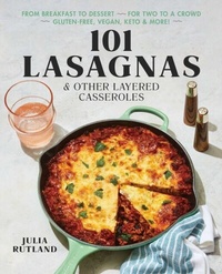 Abbildung von: 101 Lasagnas & Other Layered Casseroles - Simon Element