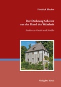Cover: Der Dichtung Schleier aus der Hand der Wahrheit - Studien zu Goethe und Schiller - Kovac, Dr. Verlag