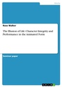 Cover: The Illusion of Life. Character Integrity and Performance in the Animated Form - GRIN Verlag