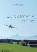 Cover: ... und dann winkt der Pilot - tredition