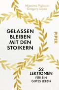 Cover: Gelassen bleiben mit den Stoikern - Piper