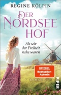 Cover: Der Nordseehof - Als wir der Freiheit nahe waren - Piper