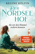 Cover: Der Nordseehof - Als wir den Himmel erobern konnten - Piper