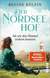 Abbildung von: Der Nordseehof - Als wir den Himmel erobern konnten - Piper