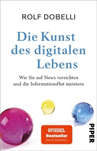 Abbildung von: Die Kunst des digitalen Lebens - Piper