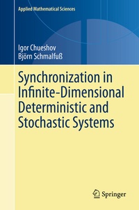 Enlarge image Cover: Synchronization in Infinite-Dimensional Deterministic and Stochastic Systems - Springer