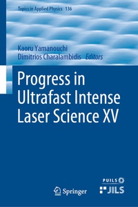 Enlarge image Cover: Progress in Ultrafast Intense Laser Science XV - Springer