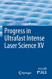 Enlarge image Cover: Progress in Ultrafast Intense Laser Science XV - Springer
