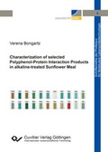 Cover: Characterization of selected Polyphenol-Protein Interaction Products in alkaline-treated Sunflower Meal - Cuvillier Verlag