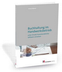 Abbildung von: E-Book "Buchhaltung im Handwerksbetrieb unter Einsatz branchenüblicher Software umsetzen" - Holzmann Medien