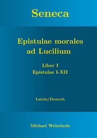 Abbildung von: Seneca - Epistulae morales ad Lucilium - Liber I Epistulae I-XII - BoD - Books on Demand