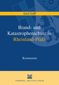 Abbildung von: Brand- und Katastrophenschutz in Rheinland-Pfalz - KSV Medien Wiesbaden