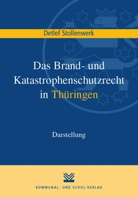 Abbildung von: Das Brand- und Katastrophenschutzrecht in Thüringen - KSV Medien Wiesbaden