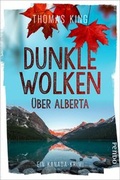 Cover: Dunkle Wolken &uuml;ber Alberta - Pendo Verlag