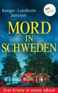 Cover: Mord in Schweden: Drei Krimis in einem eBook - dotbooks