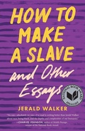 Cover: How to Make a Slave and Other Essays - Ohio State University Press