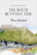 Cover: The House between time - Rhona Whiteford