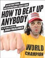 Cover: How to Beat Up Anybody - It Books