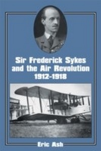 Abbildung von: Sir Frederick Sykes and the Air Revolution 1912-1918 - Routledge