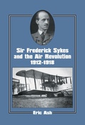 Cover: Sir Frederick Sykes and the Air Revolution 1912-1918 - Routledge