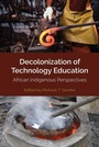 Cover: Decolonization of Technology Education - Peter Lang Verlag