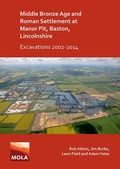 Cover: Middle Bronze Age and Roman Settlement at Manor Pit, Baston, Lincolnshire: Excavations 2002-2014 - Archaeopress