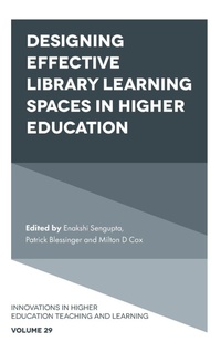 Enlarge image Cover: Designing Effective Library Learning Spaces in Higher Education - Emerald Publishing Limited