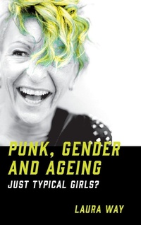 Enlarge image Cover: Punk, Gender and Ageing - Emerald Publishing Limited