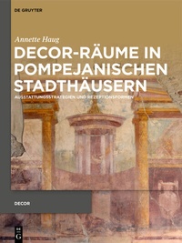 Abbildung von: Decor-Räume in pompejanischen Stadthäusern - De Gruyter