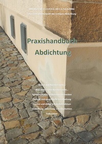 Abbildung von: Praxishandbuch Abdichtung - BoD - Books on Demand