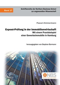 Abbildung von: Expose-Pruefung in der Immobilienwirtschaft. Mit einem Praxisbeispiel einer Gewerbeimmobilie in Hamburg - Diplomica Verlag