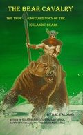 Cover: The Bear Cavalry, A True (Not) History of the Icelandic Bears - D.G. Valdron