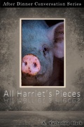 Cover: All Harriet's Pieces (After Dinner Conversation, #19) - After Dinner Conversation