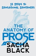Cover: The Anatomy of Prose (Better Writer Series) - Sacha Black