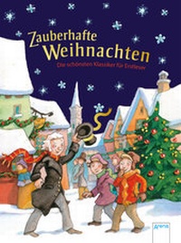 Abbildung von: Zauberhafte Weihnachten. Die schönsten Klassiker für Erstleser - Arena
