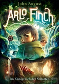 Cover: Arlo Finch (3). Im K&ouml;nigreich der Schatten - Arena