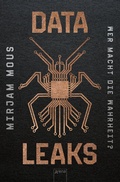 Cover: Data Leaks (1). Wer macht die Wahrheit? - Arena