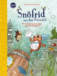Abbildung von: Snöfrid aus dem Wiesental (3). Die wahrlich rasante Jagd nach der Flussperle - Arena