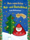 Cover: Mein superdicker Mal- und Bastelblock. Frohe Weihnachten! - Arena