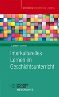 Cover: Interkulturelles Lernen im Geschichtsunterricht - Wochenschau Verlag