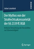 Bild: Der Mythos von der Strafrechtsakzessorietät der §§ 2339 ff. BGB - Springer