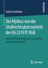 Bild: Der Mythos von der Strafrechtsakzessorietät der §§ 2339 ff. BGB - Springer