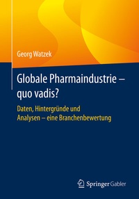 Abbildung von: Globale Pharmaindustrie - quo vadis? - Springer Gabler
