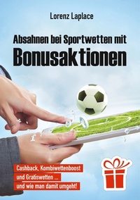 Abbildung von: Absahnen bei Sportwetten mit Bonusaktionen - Books on Demand