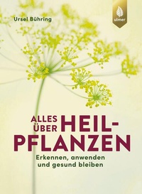 Abbildung von: Alles über Heilpflanzen - Verlag Eugen Ulmer